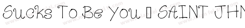 Sucks To Be You · SAINT JHN字体转换